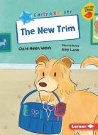 The New Trim di Clare Helen Welsh edito da LERNER PUBN