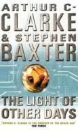 The Light Of Other Days di Arthur C. Clarke, Stephen Baxter edito da Harpercollins Publishers