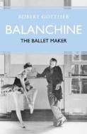 Balanchine di Robert Gottlieb edito da Harpercollins Publishers