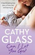 Can I Let You Go? di Cathy Glass edito da HarperCollins Publishers