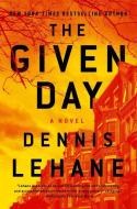 The Given Day di Dennis Lehane edito da WILLIAM MORROW