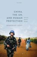 China, The United Nations, And Human Protection di Rosemary Foot edito da Oxford University Press