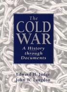 The Cold War Value Pack: A History Through Documents [With Mysearchlab] di Edward H. Judge, John W. Langdon edito da Prentice Hall