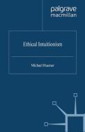Ethical Intuitionism di Michael Huemer edito da Palgrave Macmillan