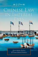 Chinese Law in Imperial Eyes di Chen Li edito da Columbia University Press