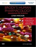 Brody's Human Pharmacology di Lynn Crespo, Lynn Wecker, George Dunaway, Carl Faingold, Stephanie Watts edito da Elsevier - Health Sciences Division