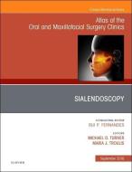 Sialendoscopy, An Issue of Atlas of the Oral & Maxillofacial Surgery Clinics di Michael D. Turner, Maria J. Troulis edito da Elsevier - Health Sciences Division