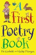 A First Poetry Book (Macmillan Poetry) di Pie Corbett, Gaby Morgan edito da Pan Macmillan