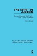 The Spirit Of Judaism di Morris Joseph edito da Taylor & Francis Ltd