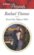 From One Night to Wife di Rachael Thomas edito da HARLEQUIN SALES CORP