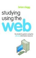 Studying Using the Web di Brian Clegg edito da Routledge