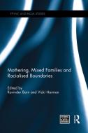 Mothering, Mixed Families and Racialised Boundaries edito da Taylor & Francis Ltd