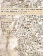 Trade, Travel, And Exploration In The Middle Ages edito da Taylor & Francis Ltd