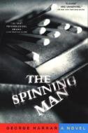 The Spinning Man di George Harrar edito da Blue Hen Books
