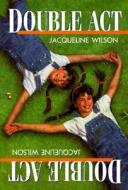 Double Act di Jacqueline Wilson edito da Random House Usa Inc