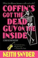 Coffin's Got the Dead Guy on the Inside di Keith Snyder edito da Dell