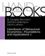 Handbook of Behavioral Economics - Foundations and Applicati edito da Elsevier Science & Technology