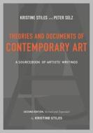 Theories and Documents of Contemporary Art di Kristine Stiles, Peter Selz edito da University of California Press