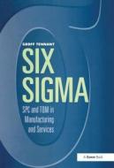 Six Sigma: SPC and TQM in Manufacturing and Services di Geoff Tennant edito da Routledge