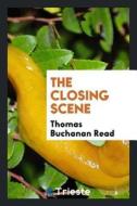 The Closing Scene di Thomas Buchanan Read edito da LIGHTNING SOURCE INC