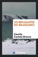 Os brilhantes do brasileiro di Camilo Castelo Branco edito da Trieste Publishing