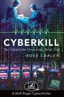 Cyberkill di Ross Carley edito da Gatekeeper Press