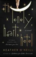 The Lonely Hearts Hotel di Heather O'Neill edito da RIVERHEAD