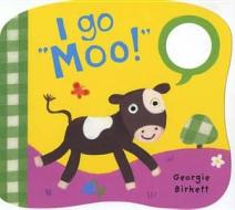 I Go "moo!" di Smriti Prasadam edito da Bloomsbury Publishing Plc