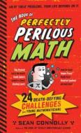 The Book of Perfectly Perilous Math di Sean Connolly edito da Workman Publishing