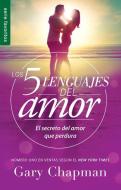 5 Lenguajes de Amor, Los Revisado 5 Love Languages: Revised Fav: El Secreto del Amor Que Perdura di Gary Chapman edito da UNILIT