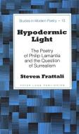 Hypodermic Light di Steven Frattali edito da Lang, Peter