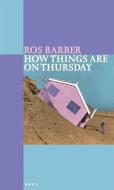 HOW THINGS ARE ON THURSDAY di Ros Barber edito da Carcanet Press