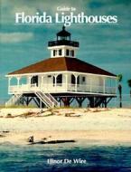 Guide To Florida Lighthouses edito da Rowman & Littlefield