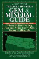 Northwest Treasure Hunter's Gem And Mineral Guide (5th Edition) di Kathy J. Rygle, Stephen F. Pedersen edito da Gemstone Press