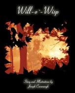 Will-O'-Wisp di Joseph Cavanaugh edito da She Said Yes Publishing