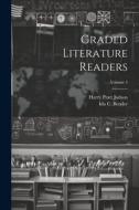 Graded Literature Readers; Volume 4 di Harry Pratt Judson, Ida C. Bender edito da LEGARE STREET PR