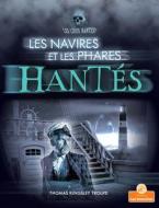 Les Navires Et Les Phares Hantés di Thomas Kingsley Troupe edito da CRABTREE BRANCHES LES BRANCHES