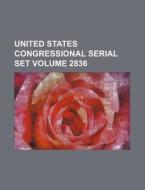 United States Congressional Serial Set Volume 2836 di Books Group edito da Rarebooksclub.com