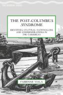 The Post-Columbus Syndrome di Fabienne Viala edito da Palgrave Macmillan