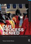 Due Process Denied: Detentions And Deportations In The United States di Tanya Golash-Boza edito da Taylor & Francis Ltd