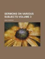 Sermons On Various Subjects Volume 5 di Isaac Barrow edito da Rarebooksclub.com