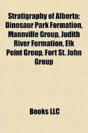 Stratigraphy of Alberta di Books Llc edito da Books LLC, Reference Series