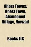 Ghost Towns: Ghost Town, Abandoned Villa di Books Llc edito da Books LLC, Wiki Series