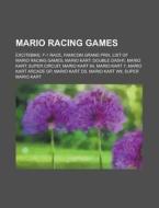 Mario Racing Games: Excitebike, F-1 Race, Famicom Grand Prix, List of Mario Racing Games, Mario Kart: Double Dash!!, Mario Kart: Super Cir di Source Wikipedia edito da Books LLC, Wiki Series
