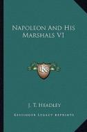 Napoleon and His Marshals V1 di J. T. Headley edito da Kessinger Publishing