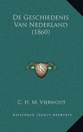 de Geschiedenis Van Nederland (1860) di C. H. M. Vierhout edito da Kessinger Publishing