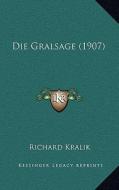 Die Gralsage (1907) di Richard Kralik edito da Kessinger Publishing