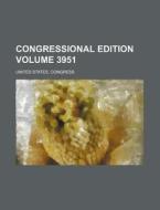 Congressional Edition Volume 3951 di United States Congress edito da Rarebooksclub.com