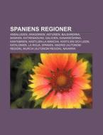 Spaniens Regioner: Andalusien, Aragonien di K. Lla Wikipedia edito da Books LLC, Wiki Series