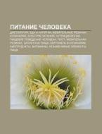 Pitanie Cheloveka: Dietologiya, Yeda I N di Istochnik Wikipedia edito da Books LLC, Wiki Series